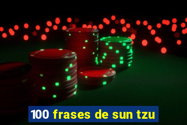 100 frases de sun tzu