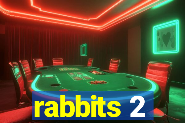 rabbits 2