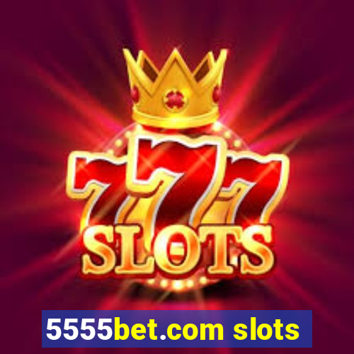5555bet.com slots