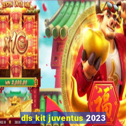 dls kit juventus 2023
