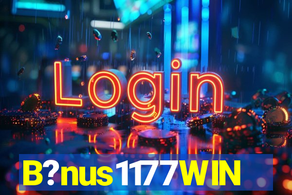 B?nus1177WIN