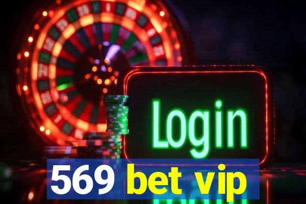 569 bet vip