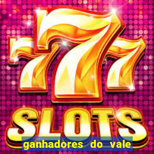ganhadores do vale sorte de hoje