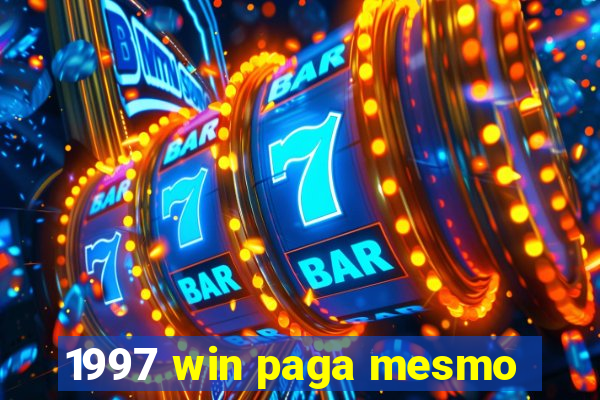 1997 win paga mesmo