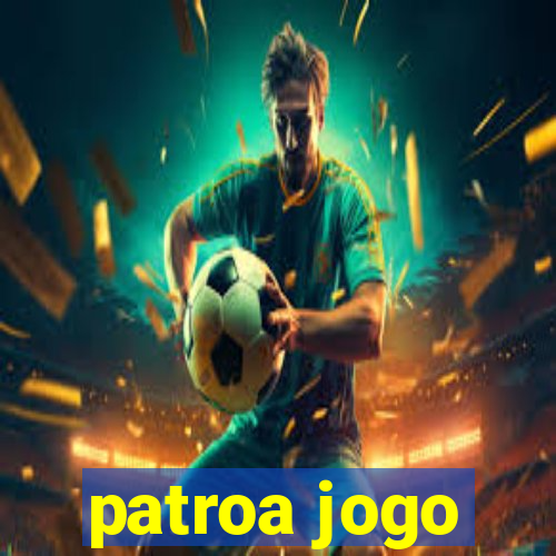 patroa jogo