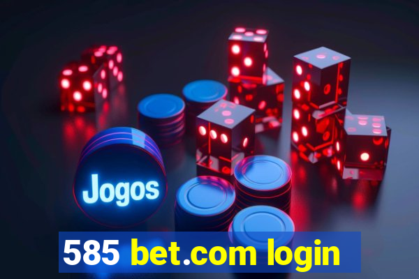 585 bet.com login