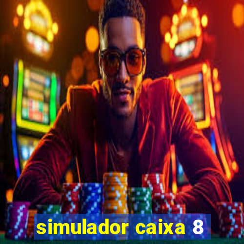 simulador caixa 8