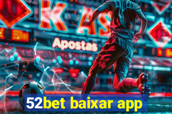 52bet baixar app