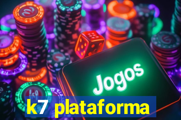 k7 plataforma