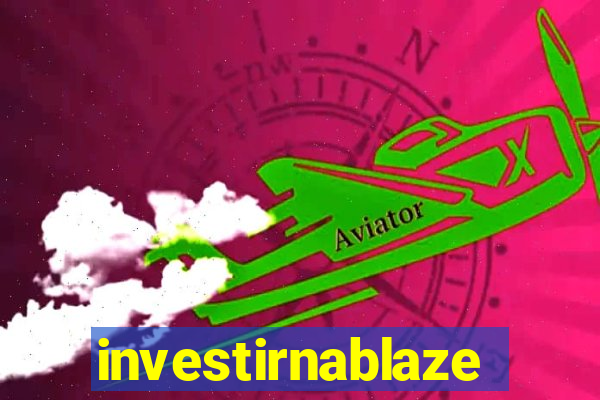 investirnablaze