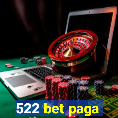 522 bet paga