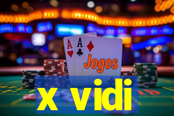 x vidi