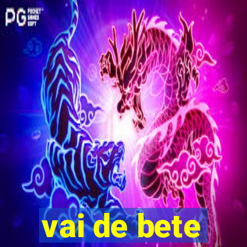 vai de bete