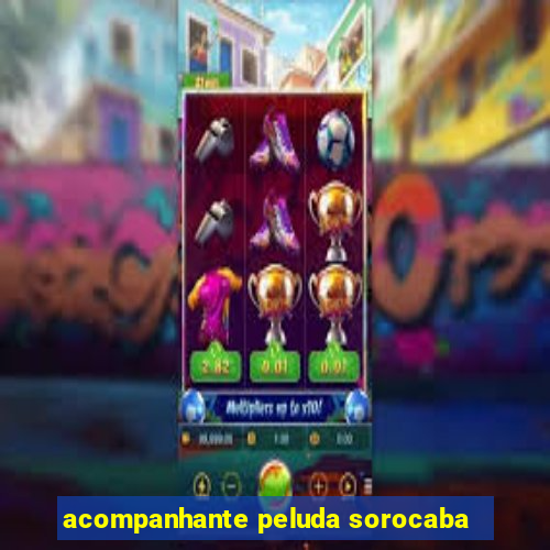 acompanhante peluda sorocaba