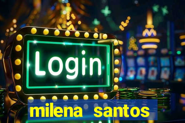 milena santos vizinhas gostosas