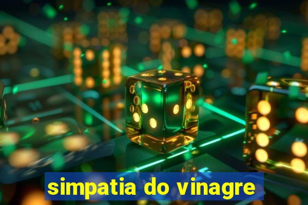 simpatia do vinagre