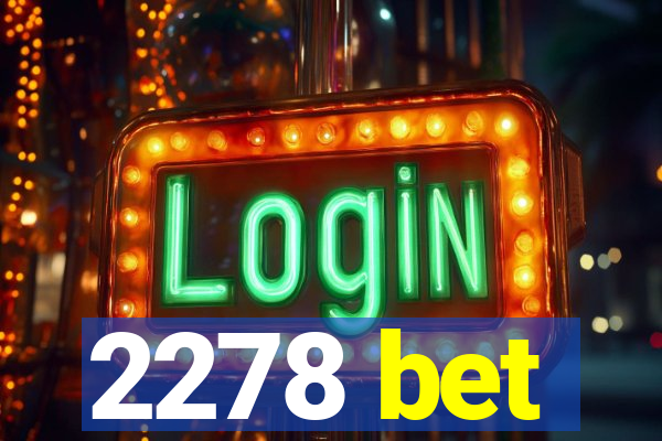 2278 bet