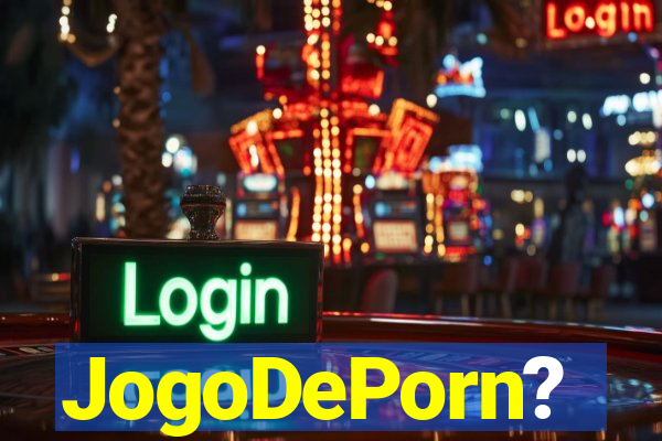 JogoDePorn?