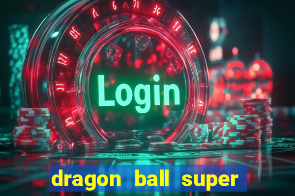 dragon ball super broly assistir