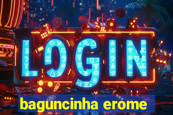 baguncinha erome