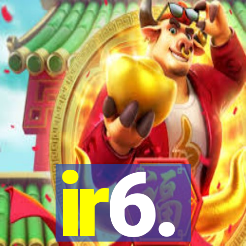 ir6.