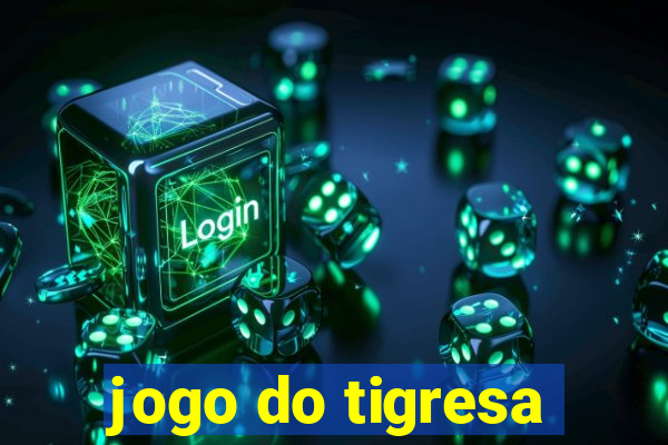 jogo do tigresa