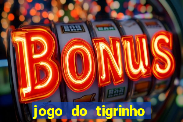 jogo do tigrinho bet vip