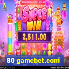 80 gamebet.com