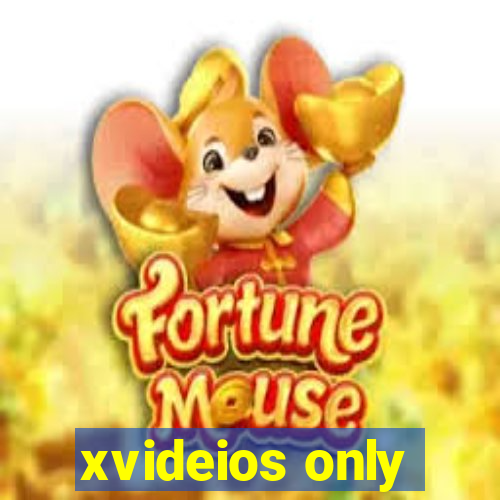 xvideios only