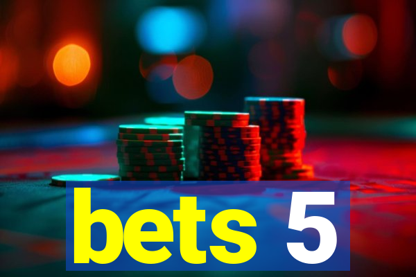 bets 5