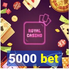 5000 bet