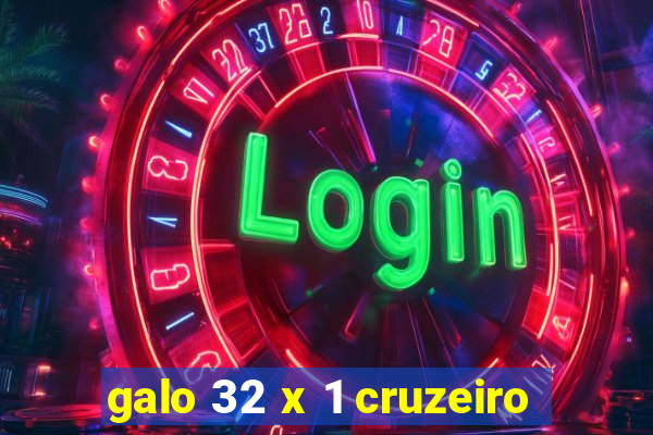 galo 32 x 1 cruzeiro