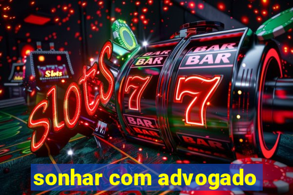 sonhar com advogado