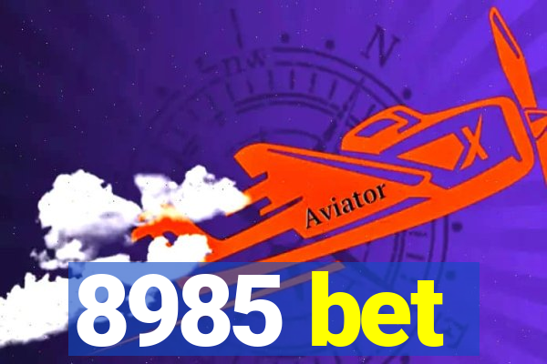 8985 bet