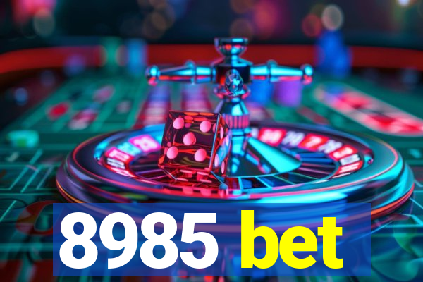 8985 bet