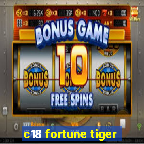 c18 fortune tiger