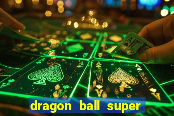 dragon ball super dublado online