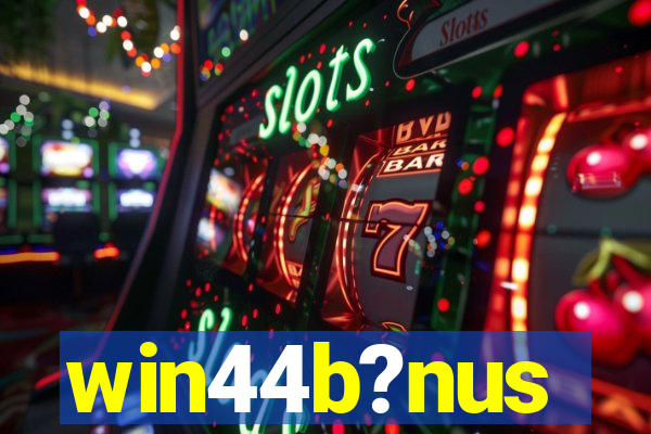 win44b?nus