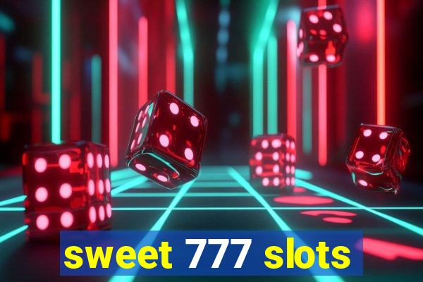sweet 777 slots