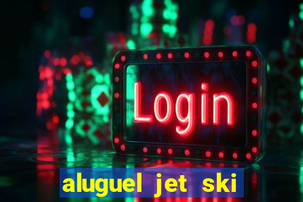 aluguel jet ski porto seguro