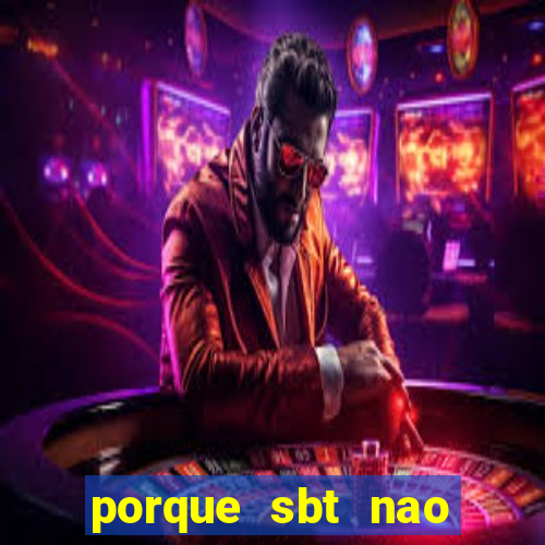 porque sbt nao pega na tv digital