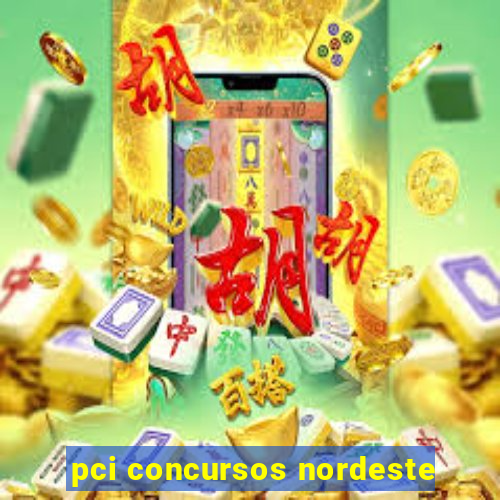 pci concursos nordeste
