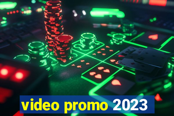 video promo 2023