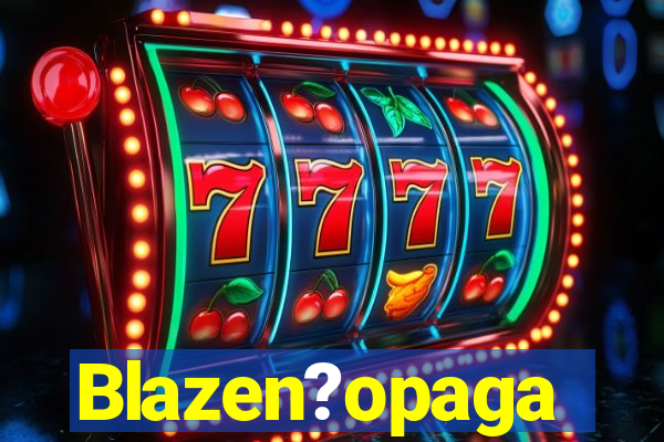 Blazen?opaga