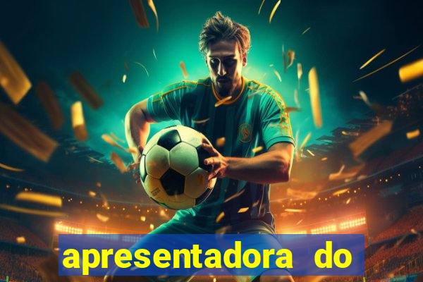 apresentadora do esporte espetacular nua