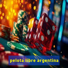 pelota libre argentina