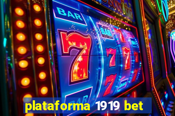 plataforma 1919 bet