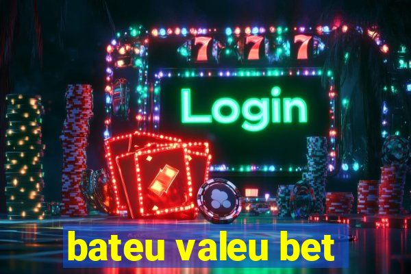bateu valeu bet