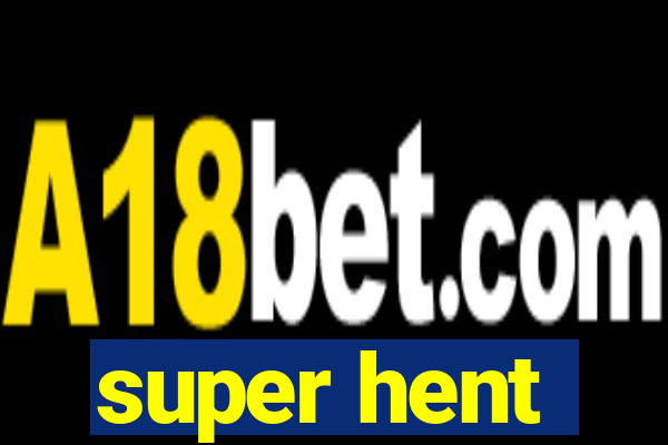 super hent