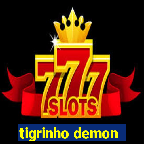 tigrinho demon
